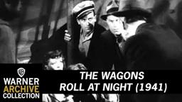 THE WAGONS ROLL AT NIGHT Original Theatrical Trailer