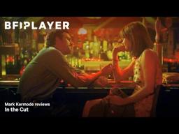 Mark Kermode reviews In the Cut (2003) | BFI Player