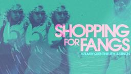 Shopping for Fangs (Trailer) 2018 Version