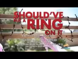 Should've Put A Ring On It - OFFICIAL TRAILER
