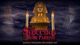 The Seduction of Rose Parrish | Official Trailer | Kelly Connor | Justin Gerhard | Lily Knight