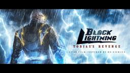 Black Lightning Tobias's Revenge Final Trailer