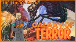 Galaxy of Terror - The Cinema Snob