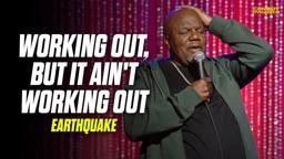 Working Out, But It Ain't Working Out - Earthquake