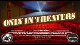 Only in Theaters- theatrical trailer/ 2