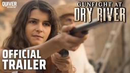 Gunfight At Dry River  | Official Trailer