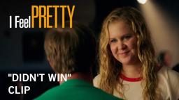 I Feel Pretty | "Didn't Win" Clip | Own It Now on Digital HD, Blu Ray & DVD