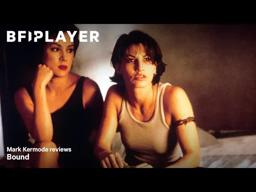 Mark Kermode reviews Bound (1996) | BFI Player
