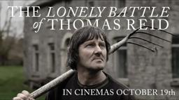 The Lonely Battle of Thomas Reid - Official Trailer