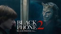 Black Phone 2 Is...