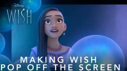 Disney's Wish | Making Wish Pop Off The Screen