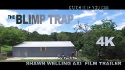THE AXI / FEATURE FILM / THE BLIMP TRAP / TRAILER / Director: ShawnWellingAXI