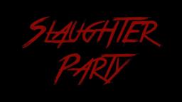 Slaughter Party