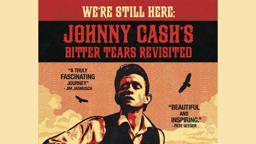 We're Still Here: Johnny Cash’s Bitter Tears Revisited | Full Music Documentary Movie