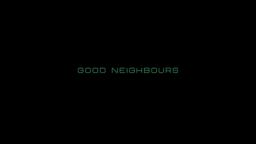 GOOD NEIGHBOURS in Post Production