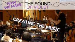 Creating the Music: How We Made The Sound of Violet