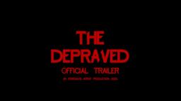 The Depraved - Official Trailer
