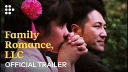 FAMILY ROMANCE, LLC | Official Trailer | Free Virtual Preview on MUBI July 3