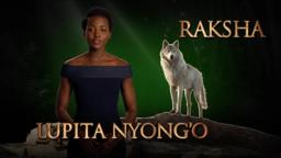 Lupita Nyong'o is Raksha