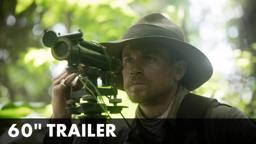 THE LOST CITY OF Z - 60" Trailer- On DVD & Blu-ray July 24th