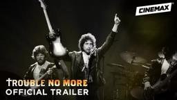Trouble No More | Official Trailer | Cinemax