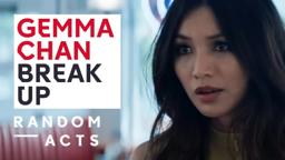 When Gemma Chan breaks up with you | Everyday Performance Artists by Polly Stenham | Random Acts