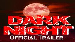 Dark Night Trailer