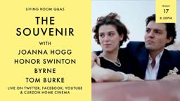LIVING ROOM Q&As: The Souvenir with Joanna Hogg, Honor Swinton Byrne and Tom Burke