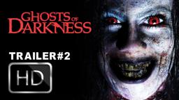 GHOSTS OF DARKNESS  | Official Trailer 2 | 2017 HD