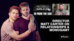 IN FROM THE SIDE - Director Matt Carter on Monogamy & Gay Relationships