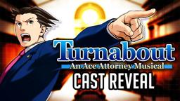 CAST REVEAL! - Turnabout: An Ace Attorney Musical