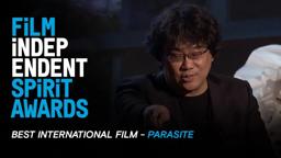 PARASITE (South Korea) wins Best International Film at the 35th Film Independent Spirit Awards