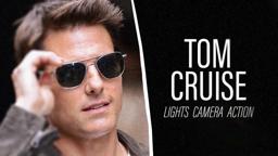 Tom Cruise:   Lights Camera Action (trailer)