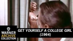GET YOURSELF A COLLEGE GIRL (Original Theatrical Trailer)