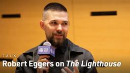 Robert Eggers on The Lighthouse, Pairing Robert Pattinson & Willem Dafoe, and Aspect Ratios