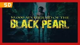 10,000 A.D.: Legend of the Black Pearl (2008) Trailer