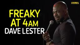 Freaky at 4am with Dave Lester