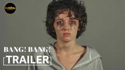 Bang! Bang! | OFFICIAL TRAILER