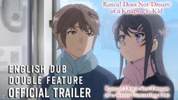Rascal Does Not Dream Double Feature Official Trailer (English Dub)