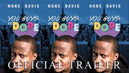 Nore Davis: You Guys Are Dope Official Trailer - May 8th