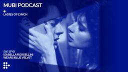 Isabella Rossellini wears BLUE VELVET | MUBI Podcast