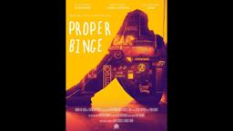 Proper Binge official trailer