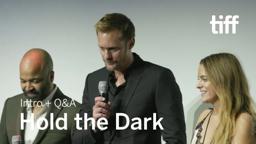 HOLD THE DARK Cast and Crew Q&A | TIFF 2018