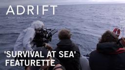 Adrift | “Survival At Sea” Featurette | Own It Now on Digital HD, Blu-Ray & DVD