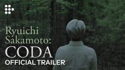 RYUICHI SAKAMOTO: CODA | Official Trailer | MUBI