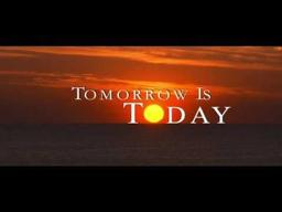 Tomorrow Is Today Trailer
