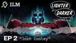 Lighter Darker | Episode 2 | "Transformers One with Josh Cooley"