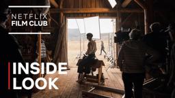 Reframing the West: Behind the Scenes of Jane Campion's The Power of the Dog | Netflix