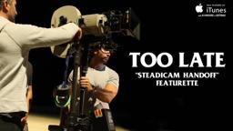 "Steadicam Handoff" Featurette