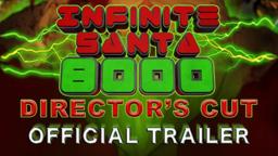 Infinite Santa 8000: Director's Cut - Official Trailer